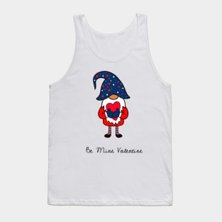 BE Mine Happy Valentines Day Gnome Tank Top